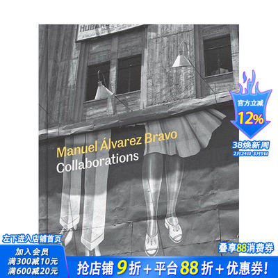 【现货】曼努埃尔·阿尔瓦雷斯·布拉沃：合作之光 Manuel Alvarez Bravo: Collaborations 原版英文摄影作品集 正版进口书
