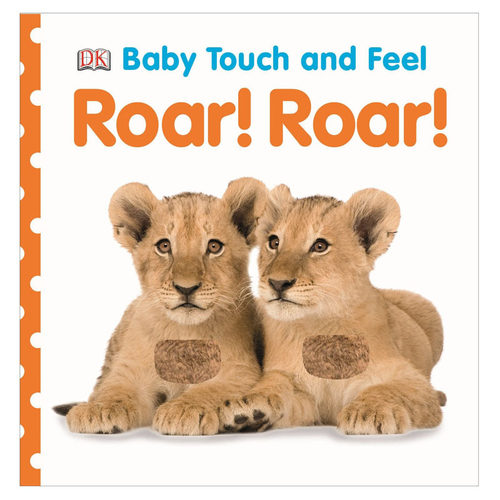 【预售】【触摸书】吼！吼！【Baby touch and feel】Roar! Roar! 精装英文儿童互动绘本 进口童书