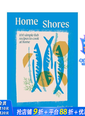 【预售】家宴海鲜志：100道家常鱼料理 Home Shores : 100 Simple Fish Recipes to Cook at Home 原版英文餐饮美食 正版进口书