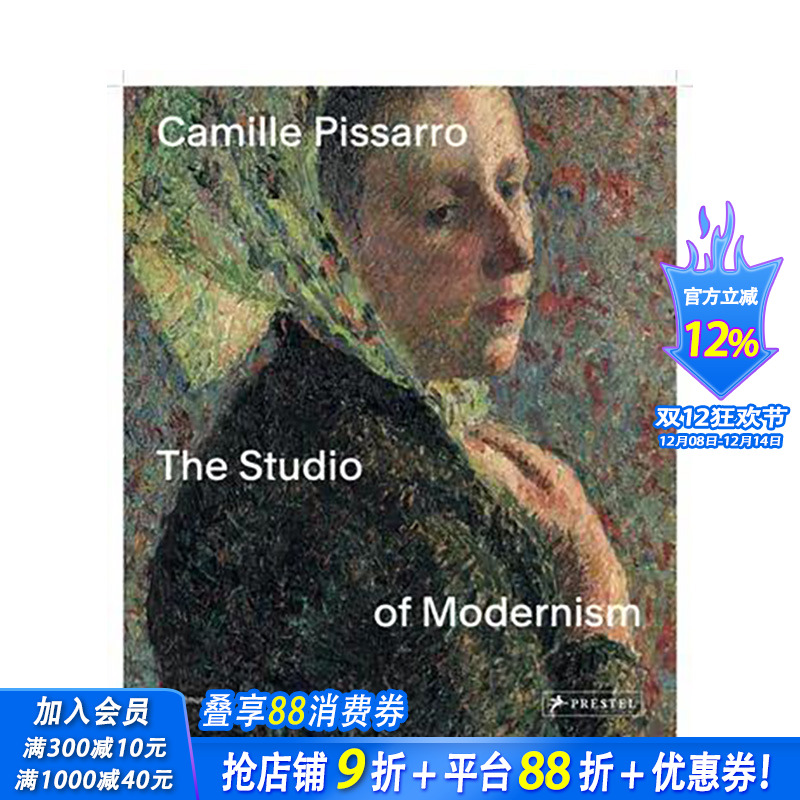【现货】Camille Pissarro: The Studio of Modernism，卡米耶·毕沙罗：现代主义工作室博物馆展览艺术收藏画册 正版进口书籍