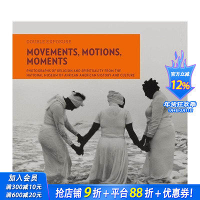 【预售】移动、动作、瞬间：非裔美国人历史和文化博物馆 Movements  Motions  Moments 原版英文摄影作品集 正版进口书