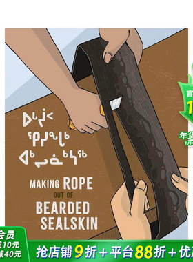 【现货】用髯海豹皮制作绳子 Making Rope Out of Bearded Sealskin 英文儿童插画科普绘本 进口童书