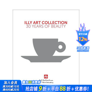 【预售】意利咖啡杯艺术系列：30年之美 illy Art Collection : 30 Years of Beauty 原版英文工业产品设计 正版进口书