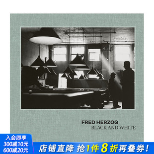 摄影师专辑 进口图书画册 弗莱德·赫尔佐格：黑白之间 Black and Herzog 英文原版 Fred 正版 White 现货