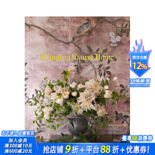 【预售】把自然带回家：自然的花束 Bringing Nature Home :Floral arrangements Inspired by Nature英文室内设计装饰正版进口书