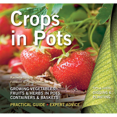 【现货】Crops in Pots，盆中作物 英文原版图书籍进口正版 Rachelle Strauss|Pippa Greenwood 生活综合