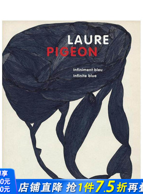 【现货】洛尔·皮容：无限蓝 Laure Pigeon :Infiniment bleu， Infinite blue 原版英文艺术画册画集 正版进口书