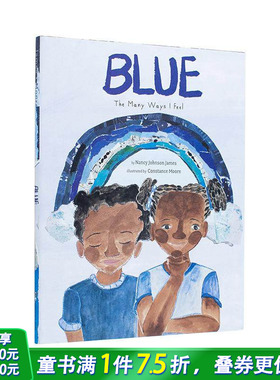 【现货】英文原版 蓝色：我的多种感受 Blue:The Many Ways I Feel 艺术插画绘本 儿童英语进口图书 善优童书