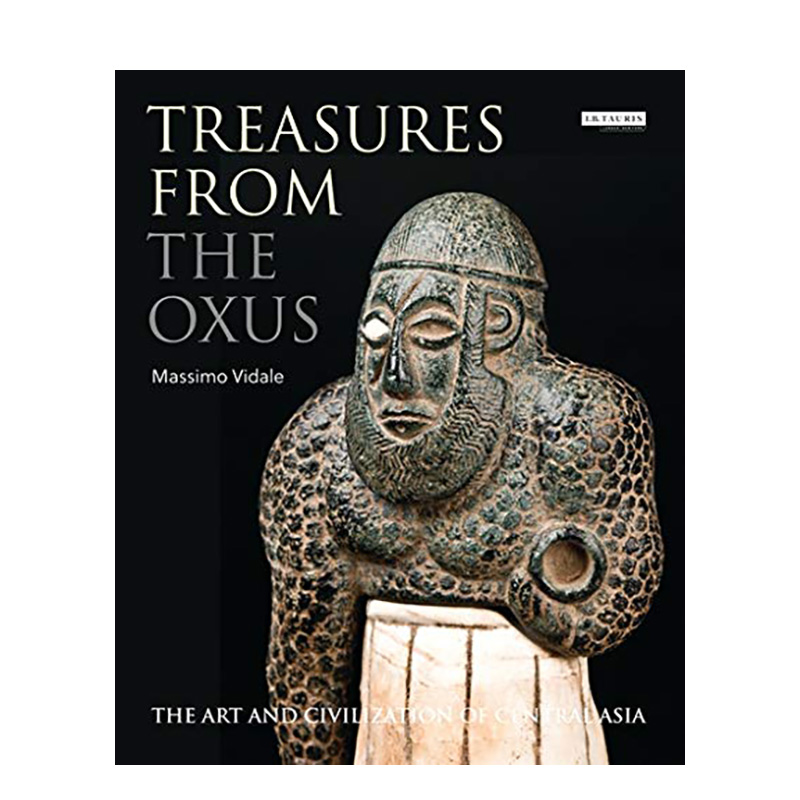 【预售】奥克苏斯的珍宝Treasures from the Oxus: The Art and Civilization of Central Asia 英文原版进口书籍