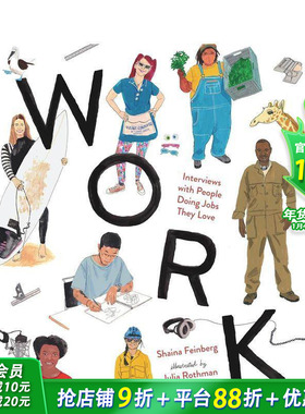 【预售】工作：采访从事自己喜欢工作的人 Work: Interviews with People Doing Jobs They Love 英文儿童故事科普绘本进口书