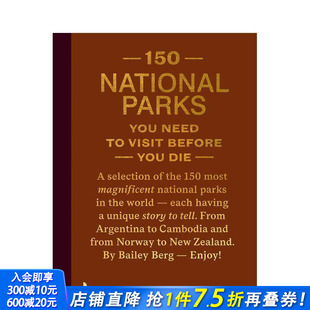 150 Parks 预售 150个国家公园 Before 进口书 Visit Series 有生之年必去 Need You National Die英文旅行正版