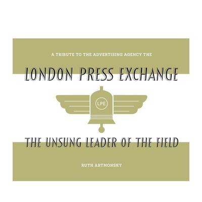 【现货】行业无名领袖：致敬广告公司伦敦新闻交易所 The Unsung Leader of the Field: A tribute to the advertising agency Th