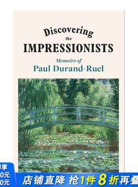 【预售】发现印象派画家：保罗?杜朗-卢埃尔 Discovering The Impressionists Memoirs Of Paul Durand Ruel 英文艺术 正版进口书