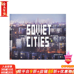 [XJ]Soviet Cities苏联城市:劳动/生活/休闲 苏式建筑人文历史摄影集 英文原版正版进口图书画册