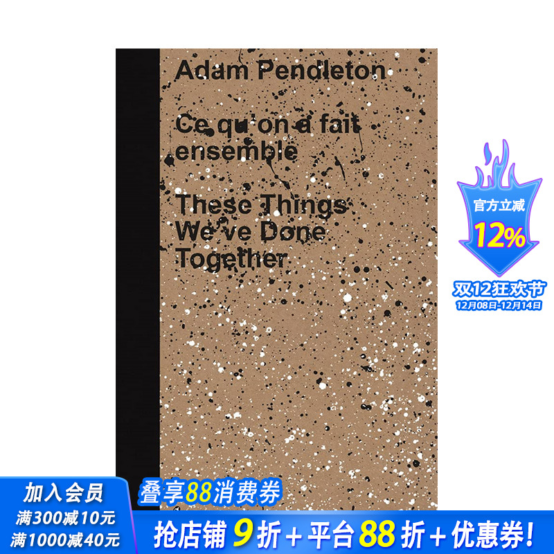 【预售】英文 艺术家Adam Pendleton：我们一起做过的这些事情 These Things We’ve Done Together 艺术画册 正版进口书籍