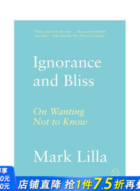 【预售】无知与幸福：论不求知 Ignorance and Bliss: On Wanting Not to Know 原版英文社会科学 正版进口书