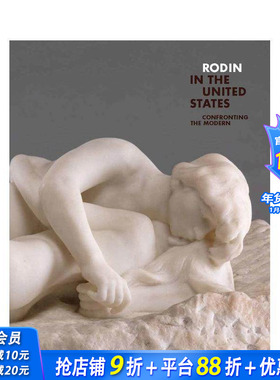 【预售】罗丹在美国：面对现代 Rodin in the United States: Confronting the Modern 原版英文艺术画册画集 正版进口书