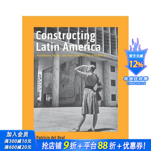 【预售】建设拉丁美洲:现代艺术博物馆的建筑、政治和种族 Constructing Latin America 英文建筑风格与材料构造 正版进口书
