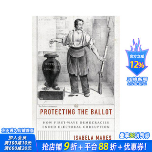 【预售】保护选票:苐一波民主国家如何结束选举腐败现象 Protecting the Ballot 原版英文人文历史 正版进口书