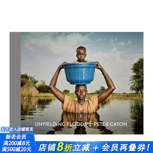 【预售】不屈洪流 Unyielding Floods 原版英文摄影作品集纪实 正版进口书