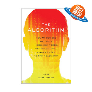 英文原版 The Algorithm 算法 人工智能如何决定谁被雇佣 监控 晋升和解雇以及为什么我们现在需要反击 英文版 进口英语原版书籍