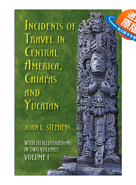 英文原版 Incidents of Travel in Central America Chiapas and Yucatan  Vol.1 中美洲 恰帕斯与尤卡坦游记 卷一 中美洲考古学