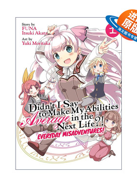 英文原版 Didn't I Say to Make My Abilities Average in the Next Life Everyday Misadventures Vol.1我不是说了能力要平均值么