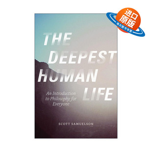 Scott 书籍 Deepest 进口英语原版 英文版 Samuelson斯科特·塞缪尔森 在心灵最深处遇见哲学 Life Human The 英文原版