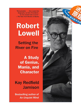 Robert Lowell  Setting the River on Fire 罗伯特·洛威尔 点燃河流 天才 狂热与性格研究传记躁郁之心作者Kay Redfield Jamison