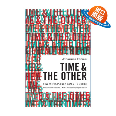 英文原版 Time and the Other 时间与他者 人类学的研究对象如何建立 含作者新后记 Johannes Fabian 英文版 进口英语原版书籍