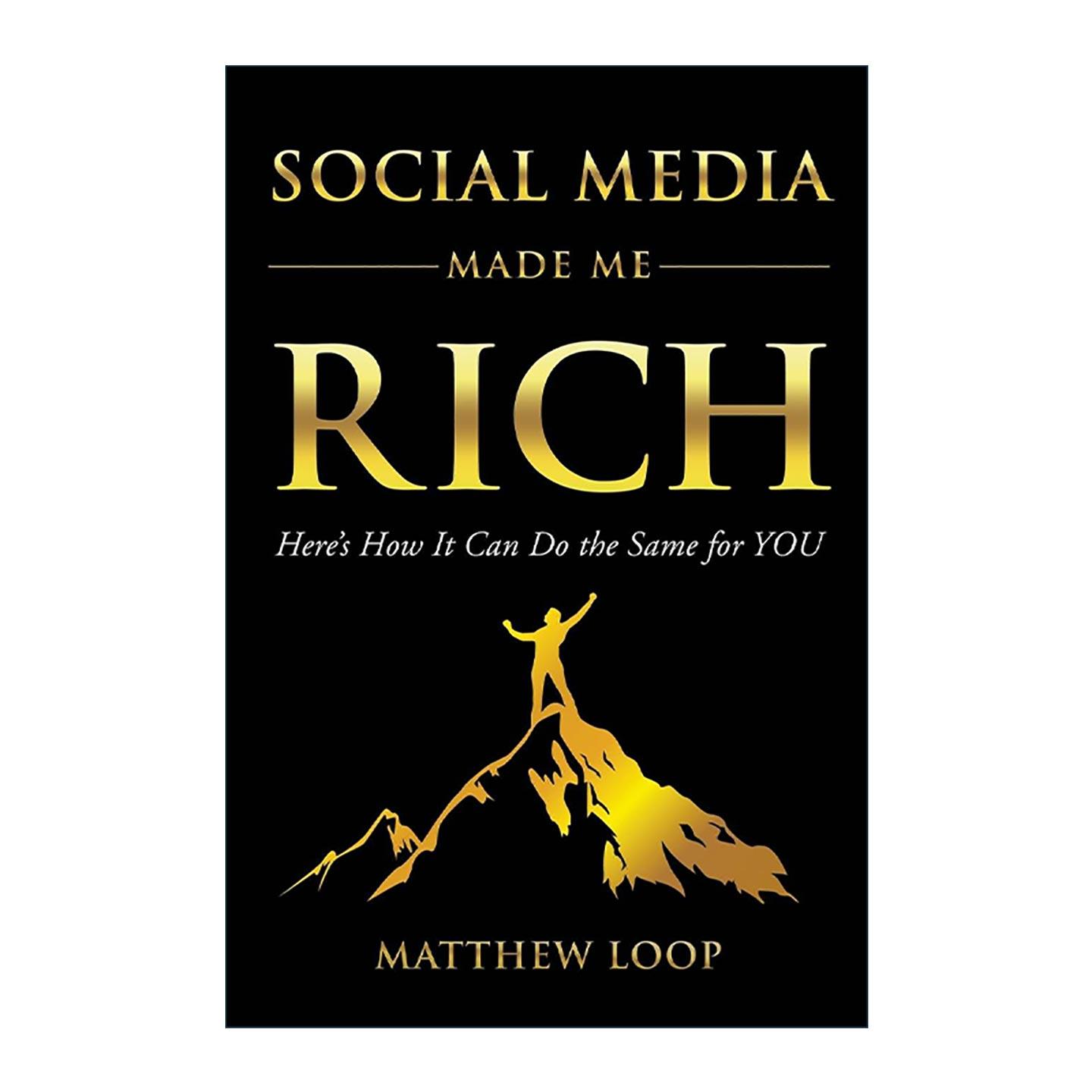 英文原版 Social Media Made Me Rich 社交媒体让我变得富有 互联网企业家致富指南 Matthew Loop 英文版 进口英语原版书籍