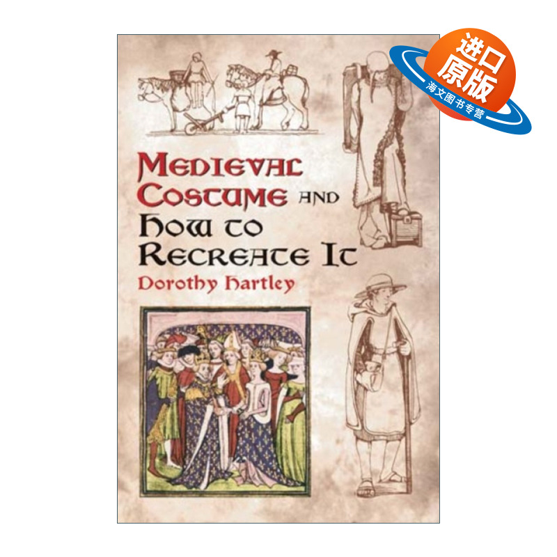 英文原版 Medieval Costume and How to Recreate It 中世纪服饰以及如何重现 服装设计 艺术 Dorothy Hartley 英文版 进口英语书