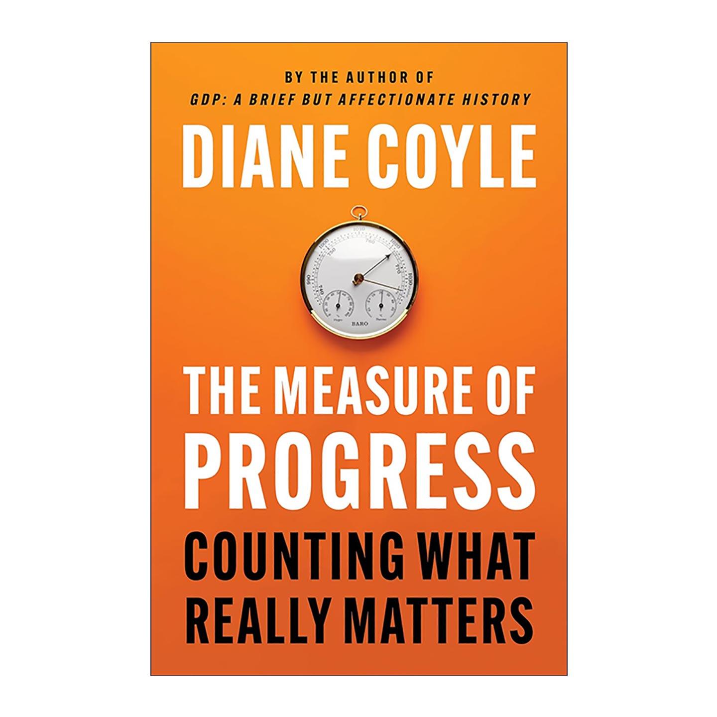 英文原版 The Measure of Progress 进步之尺 衡量真正重要的 经济学 极简GDP史作者黛安娜·科伊尔 精装 普林斯顿 英文版