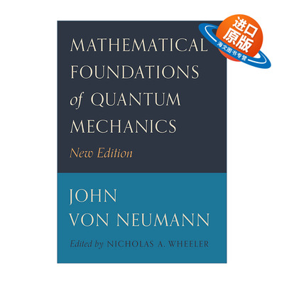 英文原版 Mathematical Foundations of Quantum Mechanics 量子力学的数学基础 新版 John von Neumann 英文版 进口英语原版书籍