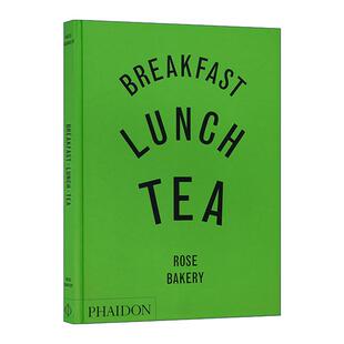 英文原版 Breakfast Lunch Tea 早餐 午餐 茶 Rose Bakery的多样小食 精装 英文版 进口英语原版书籍