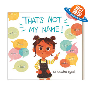 Anoosha Name 英文原版 名字 绘本 Syed 5岁儿童自尊自立培养精装 Not 为自己挺身而出 进口书籍 英文版 那不是我 That