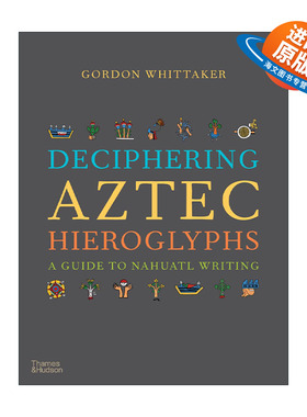 英文原版 Deciphering Aztec Hieroglyphs 解读阿兹特克象形文字 纳瓦特文字指南 精装 英文版 进口英语原版书籍
