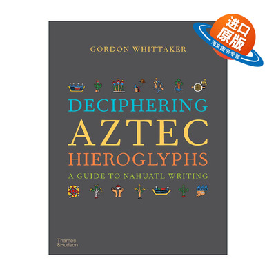 英文原版 Deciphering Aztec Hieroglyphs 解读阿兹特克象形文字 纳瓦特文字指南 精装 英文版 进口英语原版书籍