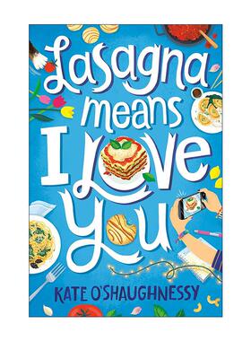 英文原版 Lasagna Means I Love You 千层面代表我爱你 儿童美食家庭故事 纽伯瑞奖得主Kate O'Shaughnessy 英文版 进口英语原版书