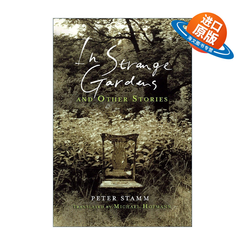 英文原版 In Strange Gardens and Other Stories 在陌生的花园里 短篇小说集 我们飞作者Peter Stamm彼得·施塔姆 精装英文版