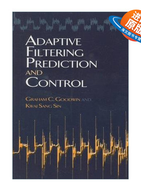 英文原版 Adaptive Filtering Prediction and Control 自适应的滤波 预报与控制 电气 Graham Goodwin 英文版 进口英语原版书籍