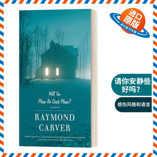 英文原版 Will You Please Be Quiet  Please? Stories 请你安静些，好吗？Raymond Carver雷蒙德·卡佛 英文版 进口英语原版书籍