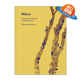 and 进口书籍 英文版 我 Manu Recipes 巴西食谱 from Stories 精装 英文原版 巴西Manu餐厅主厨马诺艾拉·布法拉 Brazil