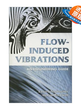 英文原版 Flow-Induced Vibrations 流激振动/流致振动 工程指南 Eduard Naudascher 英文版 进口英语原版书籍