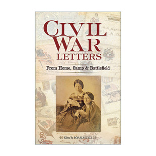 英文原版 Civil War Letters 美国内战信件集 林肯 惠特曼 杰弗逊·戴维斯 历史 Bob Blaisdell 英文版 进口英语原版书籍