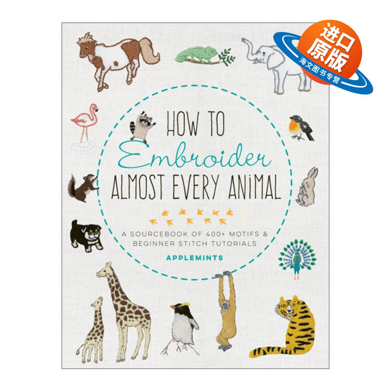 英文原版 How to Embroider Almost Every Animal 动物刺绣图鉴 400多款样式及新手教学指南 英文版 进口英语原版书籍
