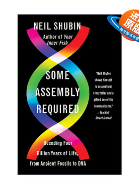 英文原版 Some Assembly Required 解码40亿年生命史 从化石到DNA 芝加哥大学教授Neil Shubin 英文版 进口英语原版书籍