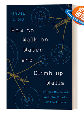 英文原版 How to Walk on Water and Climb up Walls 如何在水上行走与爬墙：动物运动与未来机器人 精装 英文版 进口英语原版书籍