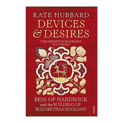 英文原版 Devices and Desires 权谋与渴望 哈德威克的贝丝与伊丽莎白时代英格兰的构建 英文版 进口英语原版书籍