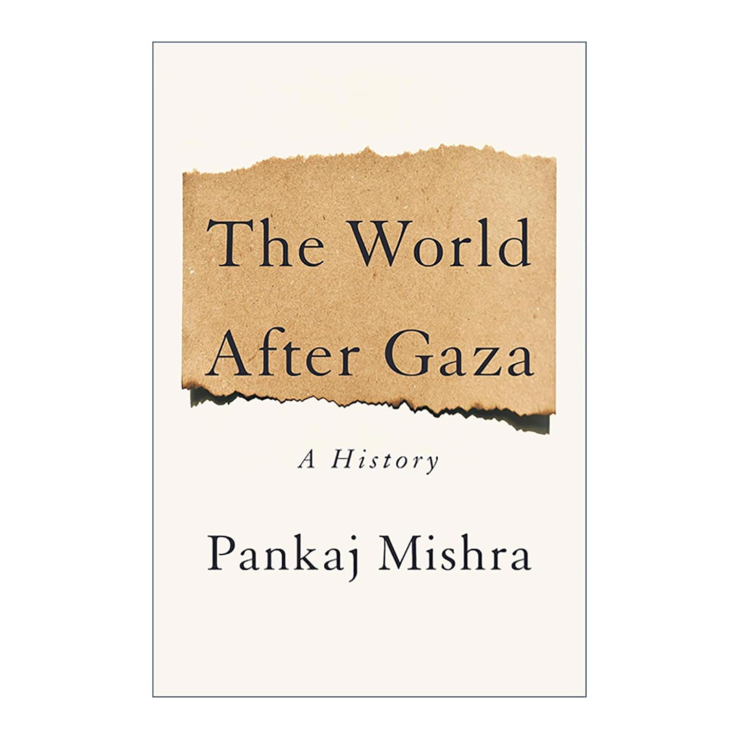 英文原版 The World After Gaza 加沙过后的世界 苦厄的终结作者潘卡吉·米什拉 精装 英文版 进口英语原版书籍